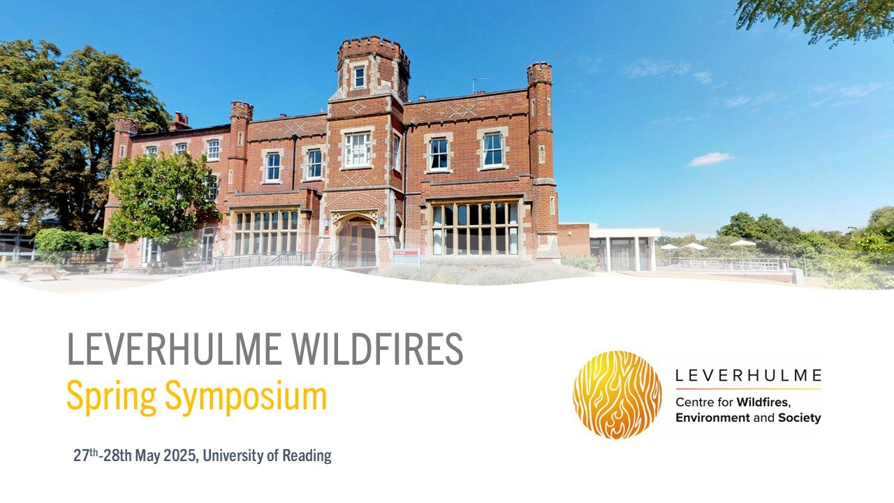Leverhulme Wildfires Spring Symposium 2025 (27-28 May 2025)